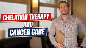 Chelation Therapy and Cancer Care